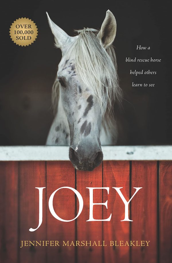 Joey: How a Blind Rescue Horse Helped Others Learn to See [Paperback] Bleakley, Jennifer Marshall
