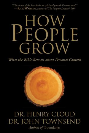 How People Grow: What the Bible Reveals About Personal Growth [Paperback] Cloud, Henry and Townsend, John