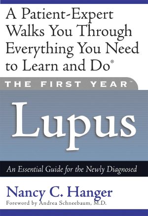 The First Year--Lupus: An Essential Guide for the Newly Diagnosed [Paperback] Hanger, Nancy C.