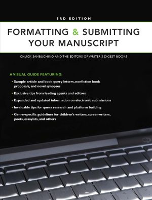 Formatting & Submitting Your Manuscript Sambuchino, Chuck
