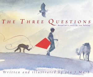 The Three Questions [Based on a story by Leo Tolstoy] [Hardcover] Jon J. Muth