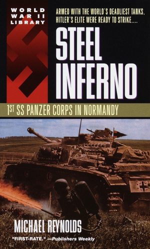 Steel Inferno: 1st SS Panzer Corps in Normandy Reynolds, Michael