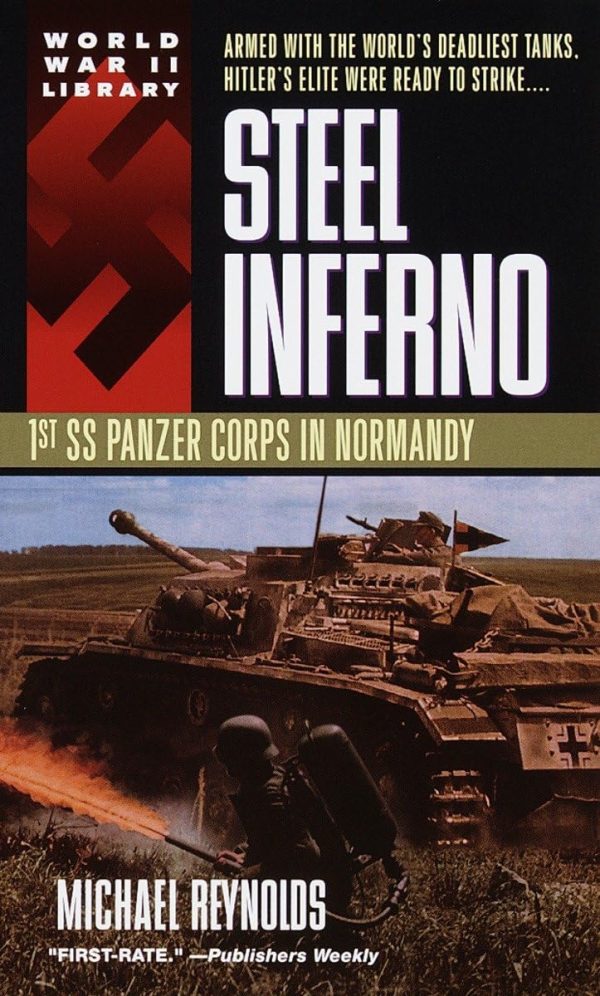 Steel Inferno: 1st SS Panzer Corps in Normandy Reynolds, Michael