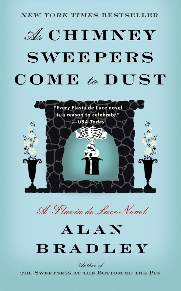 As Chimney Sweepers Come to Dust: A Flavia de Luce Novel [Paperback] Bradley, Alan