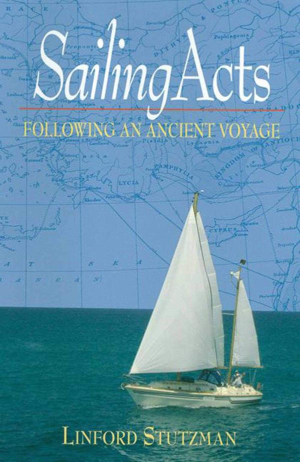 Sailing Acts: Following An Ancient Voyage [Paperback] Stutzman, Linford