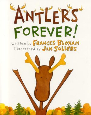 Antlers Forever! [Paperback] Bloxam, Frances