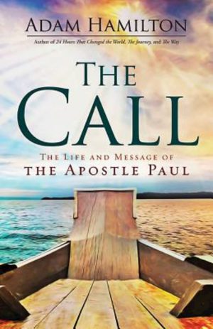 The Call: The Life and Message of the Apostle Paul [Hardcover] Hamilton, Adam