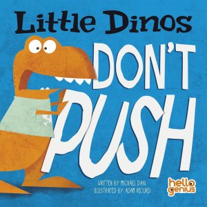 Little Dinos Don't Push (Hello Genius) [Board book] Dahl, Michael and Adam Record