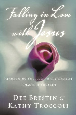 Falling In Love With Jesus Abandoning Yourself To The Greatest Romance Of Your Life [Paperback] Brestin, Troccoli