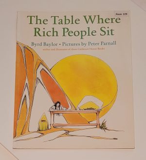 The Table Where Rich People Sit (Aladdin Picture Books) [Paperback] Byrd Baylor and Peter Parnall