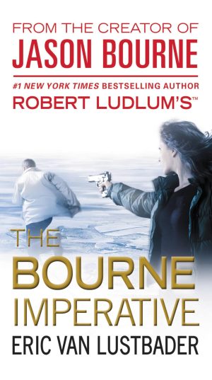 Robert Ludlum's the Bourne Imperative (Jason Bourne Series, 10) [Mass Market Paperback] Van Lustbader, Eric