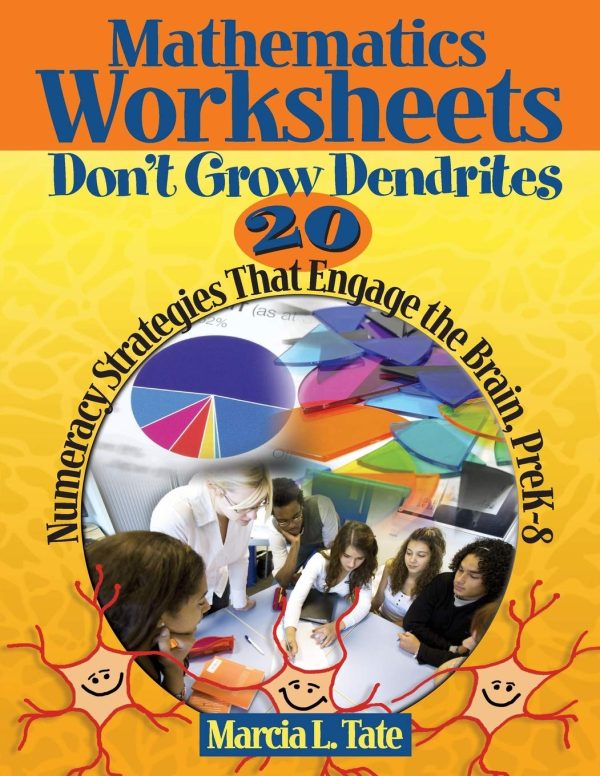 Mathematics Worksheets Don't Grow Dendrites: 20 Numeracy Strategies That Engage the Brain, PreK-8 [Paperback] Tate, Marcia L.