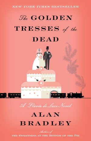 The Golden Tresses of the Dead: A Flavia de Luce Novel [Paperback] Bradley, Alan