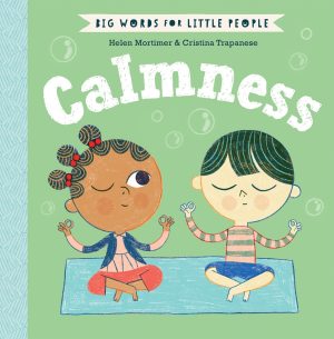 Calmness (Big Words for Little People) [Hardcover] Mortimer (Ch, Helen and Trapanese, Cristina
