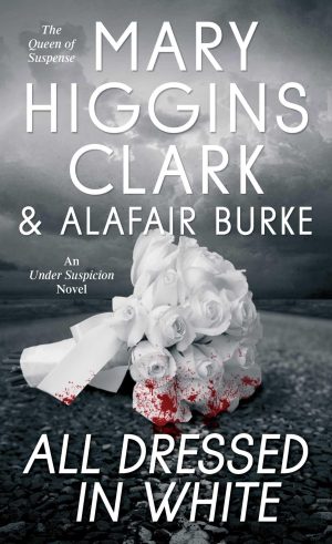 All Dressed in White: An Under Suspicion Novel (3) [Mass Market Paperback] Clark, Mary Higgins and Burke, Alafair