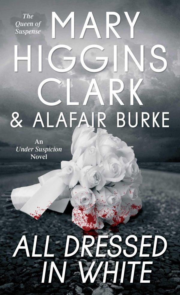 All Dressed in White: An Under Suspicion Novel (3) [Mass Market Paperback] Clark, Mary Higgins and Burke, Alafair