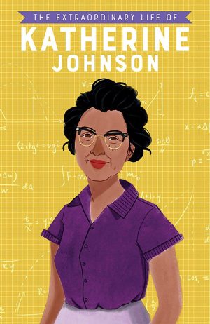 The Extraordinary Life of Katherine Johnson [Paperback] Devika Jina and Maggie Cole