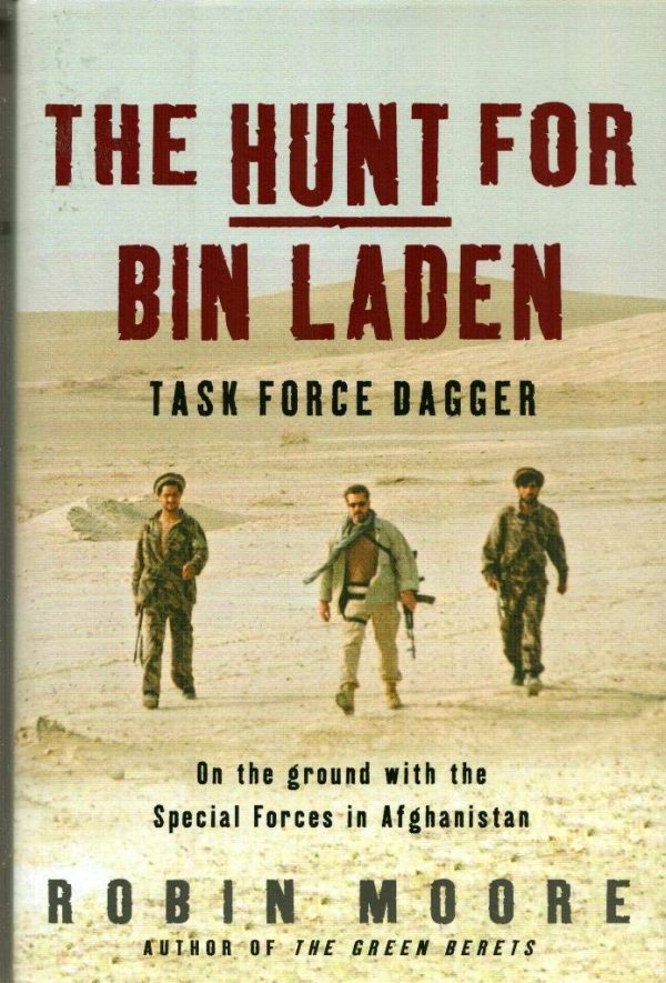 The Hunt for Bin Laden: Task Force Dagger Moore, Robin