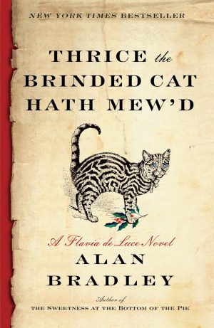 Thrice the Brinded Cat Hath Mew'd: A Flavia de Luce Novel [Paperback] Bradley, Alan