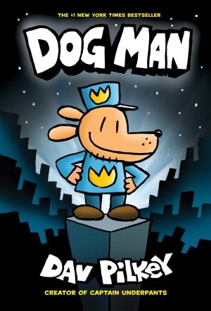Dog Man: From the Creator of Captain Underpants (Dog Man #1) Pilkey, Dav