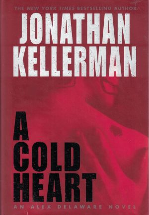 A Cold Heart: An Alex Delaware Novel Kellerman, Jonathan