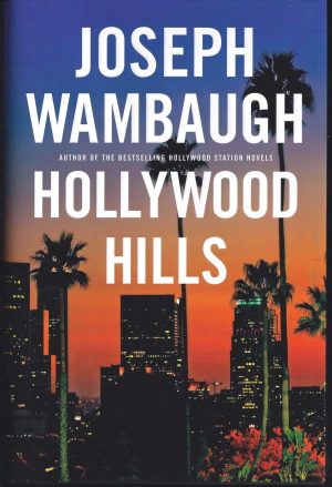 Hollywood Hills: A Novel Wambaugh, Joseph