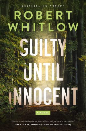 Guilty Until Innocent: A Legal Suspense [Paperback] Whitlow, Robert