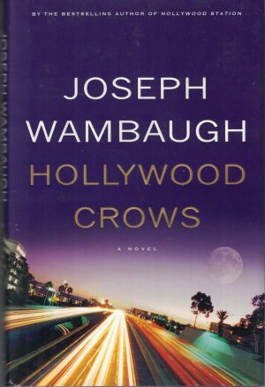 Hollywood Crows: A Novel Wambaugh, Joseph