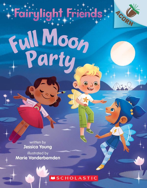 Full Moon Party: An Acorn Book (Fairylight Friends #3) (3) [Paperback] Young, Jessica and Vanderbemden, Marie