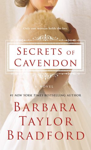 Secrets of Cavendon: A Novel (Cavendon Hall, 4) Bradford, Barbara Taylor