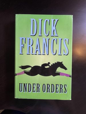 Under Orders (Sid Halley) Francis, Dick [Hardcover}