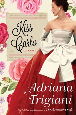 Kiss Carlo: A Novel [Paperback] Trigiani, Adriana