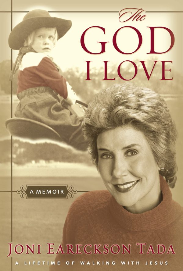 The God I Love: A Lifetime of Walking with Jesus Tada, Joni Eareckson