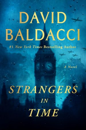 Strangers in Time: A World War II Novel [Hardcover] Baldacci, David