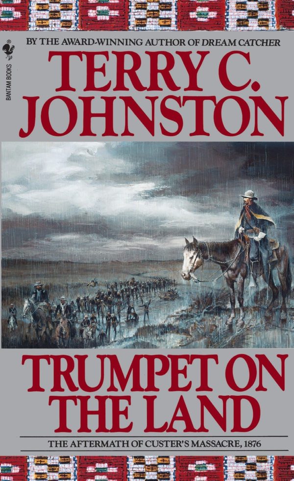 Trumpet on the Land: The Aftermath of Custer's Massacre, 1876 [Paperback] Johnston, Terry C.