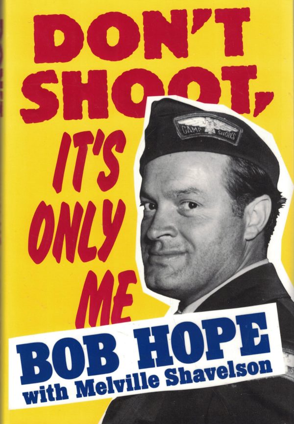 Don't Shoot, It's Only Me Bob Hope and Melville Shavelson