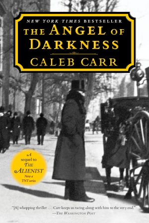 The Angel of Darkness: Book 2 of the Alienist: A Novel (Dr. Laszlo Kreizler) [Paperback] Carr, Caleb