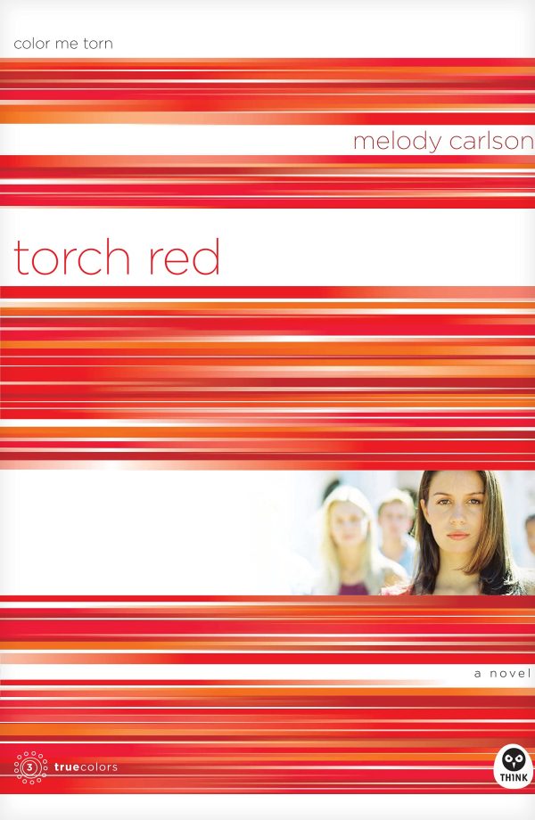 Torch Red: Color Me Torn (TrueColors Series #3) Carlson, Melody
