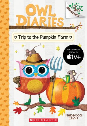 Trip to the Pumpkin Farm: A Branches Book (Owl Diaries #11) (11) [Paperback] Elliott, Rebecca