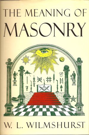 The Meaning of Masonry W. L. Wilmshurst