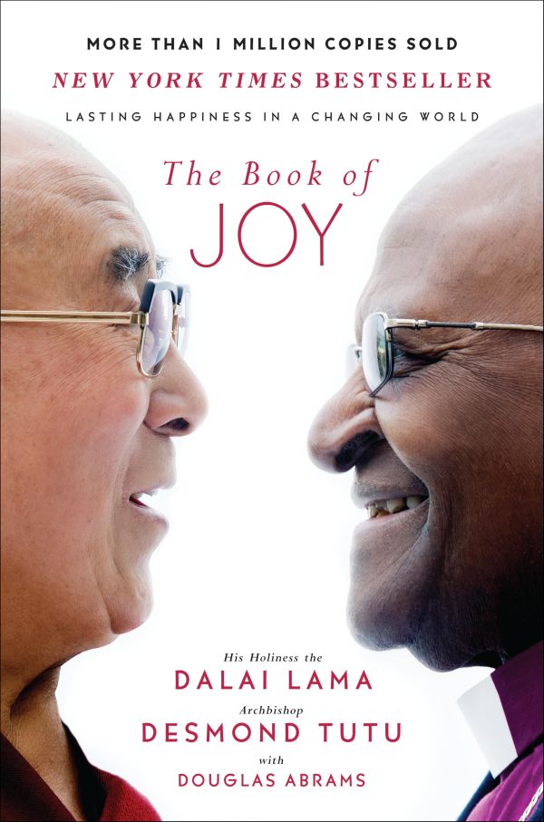 The Book of Joy: Lasting Happiness in a Changing World [Hardcover] Lama, Dalai; Tutu, Desmond and Abrams, Douglas Carlton