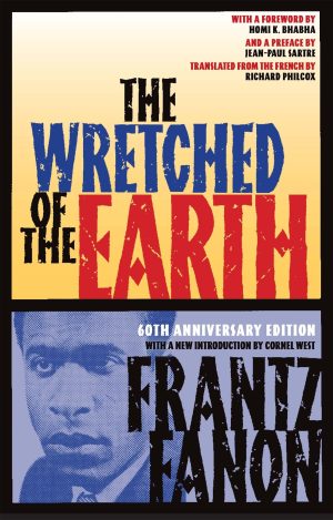 The Wretched of the Earth Fanon, Frantz