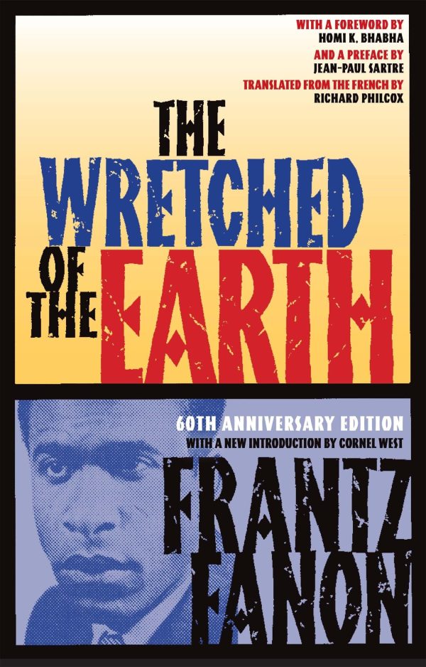 The Wretched of the Earth Fanon, Frantz