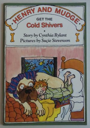 Henry and Mudge Get the Cold Shivers: The Seventh Book of Their Adventures [Paperback] Rylant, Cynthia and Stevenson, Sucie