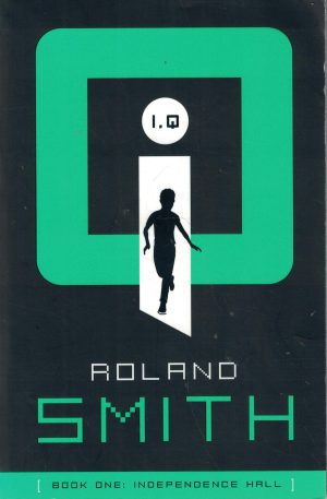 IQ (Book One: Independence Hall) [Paperback] Roland Smith