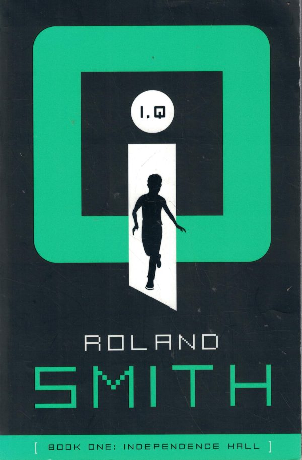 IQ (Book One: Independence Hall) [Paperback] Roland Smith