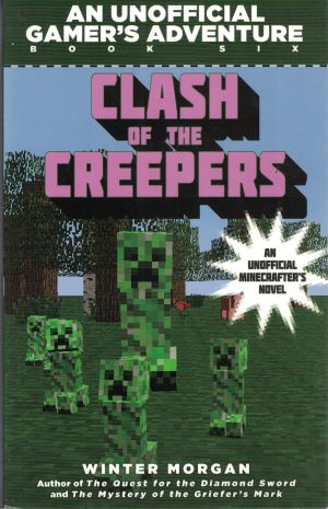 Clash of the Villains (for Fans of Creepers): An Unofficial Gamer's Adventure, Book Six [Paperback] Morgan, Winter