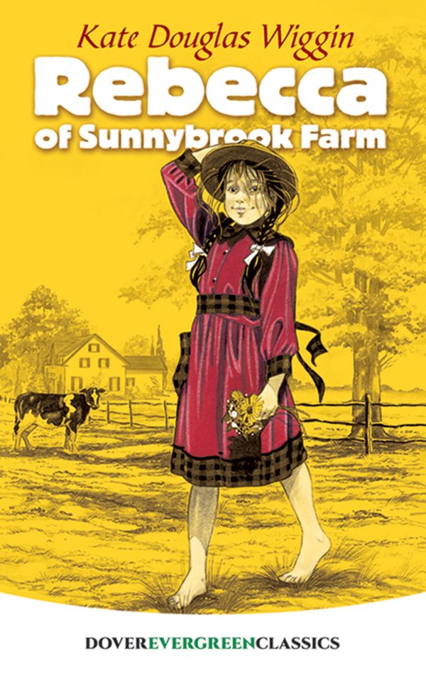 Rebecca of Sunnybrook Farm (Dover Children's Evergreen Classics) [Paperback] Wiggin, Kate Douglas