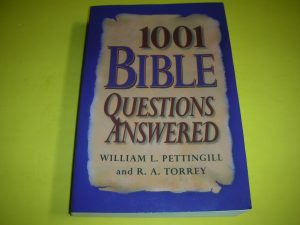 1001 Bible Questions Answered [Unknown Binding] William L. Pettingill