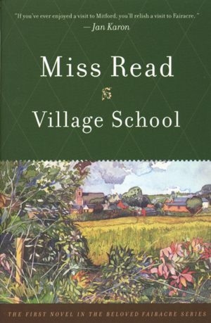 Village School (The Fairacre Series #1) [Paperback] Miss Read and J.S. Goodall